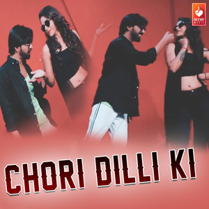 Chori Dilli Ki - Single