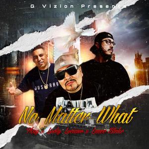 No Matter What (feat. Lucky Luciano & Lance Blake)