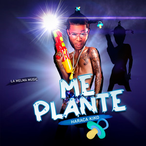 Me Plante (Explicit)