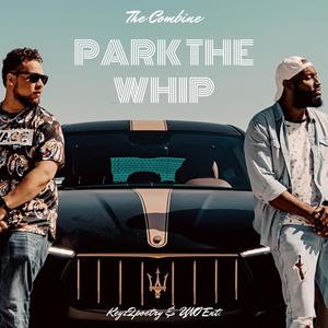 Park the Whip (feat. Kace the Producer) (Explicit)