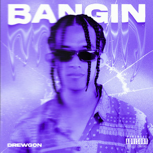 BANGIN' (Explicit)