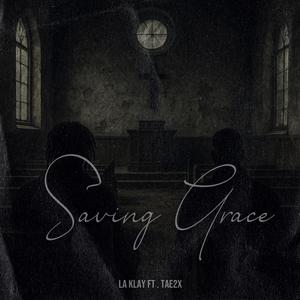 SAVING GRACE (feat. TAE2x) (Explicit)