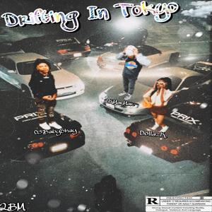 Drifting In Tokyo (feat. 2000 Baby Music, 2KMarMar & DollazK) [Explicit]