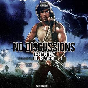 No Discussions (feat. EZ$mONEY & Lil Flacco) [Explicit]