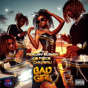 BAD GIRL (feat. 12 PIECE & CHIWERU) [Explicit]