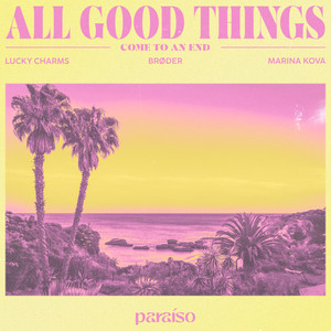 All Good Things (Come To An End) [feat. Marina Kova]