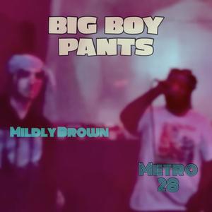 Big Boy Pants (Explicit)