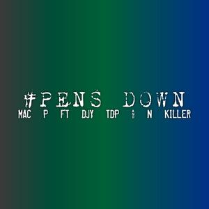 Pens Down (feat. Djy TDP & N Killer)