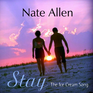 Stay "The Ice Cream Song"