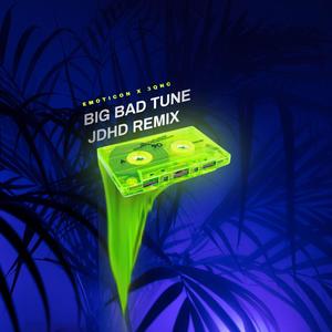 Big Bad Tune (JDHD Remix|Explicit)