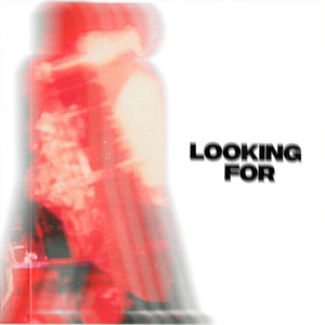 Looking For