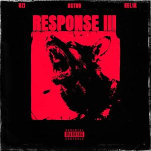 RESPONSE 3 (feat. Kel1k & UZI) [Explicit]