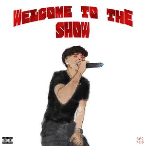 Welcome To The Show (Explicit)
