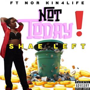 Not Today (feat. Nor Kin4life) (Radio Edit)