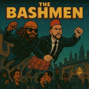 THE BASHMEN (Explicit)