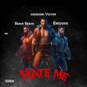 HATE ME (feat. Enidove & Brave Bravo) [Explicit]