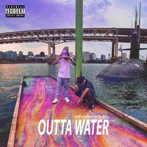 Outta Water (feat. OTY & SliceDaKilla) [Explicit]