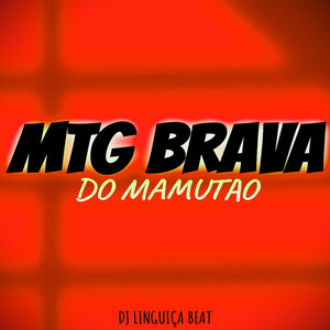 Mtg brava do mamutao (Explicit)