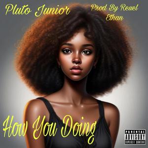 How You Doing (feat. Reuel Ethan) [Explicit]