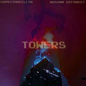 Towers (feat. Masonn Deforest) [Explicit]