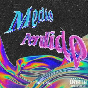 Medio perdido (feat. drim michels)