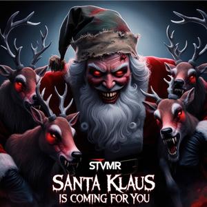 Santa Klaus is coming for you!