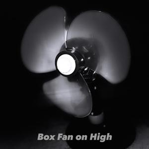 Box Fan on High