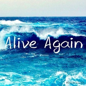 Alive Again