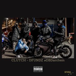 Clutch #DBDAnthem (Explicit)