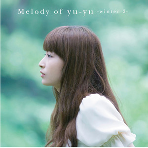 Melody of yu-yu -winter 2-