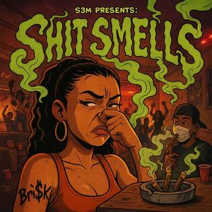 **** Smells (feat. Bri$k) (Explicit)