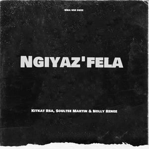 Ngiyaz'fela (feat. Soultee Martin & Nolly Renee) (Original Mix)