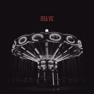 OTRA VEZ (feat. BEBEBOY) [Explicit]