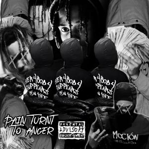 Pain Turnt To Anger (Explicit)