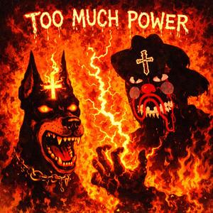 TOO MUCH POWER (feat. Dakota Robbins|Explicit)