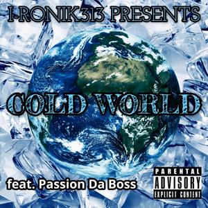 Cold World (feat. Beyond Chozen & Passion Da Boss) (Feature Version)