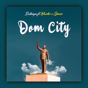 Dom City (feat. Space & Mucho Flows)