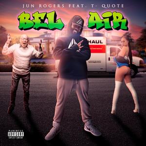 Bel-Air (feat. T- Quote) [Explicit]