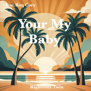 Your My Baby