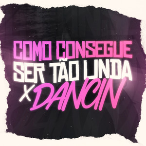 COMO CONSEGUE SER TÃO LINDA X DANCIN