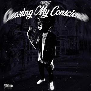 Clearing My Conscience (Explicit)