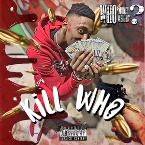 Kill Who (Explicit)