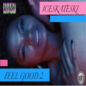 Feel Good 2 (Explicit)