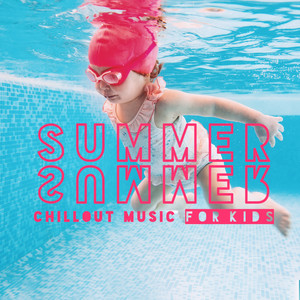 Summer Chillout Music for Kids 2020