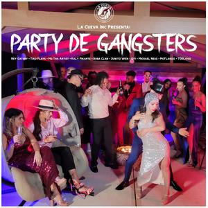 Party De Gangsters(feat. kaly Pikante, Junito Wen, Michael Ness, Buba Clan, Giti, Mg Tha Artist, Tiko Playa, Mcflakoo & 700lovo)