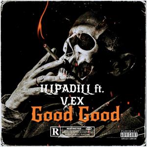 Good Good (feat. V.EX) [Explicit]