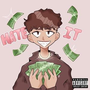 Hate It (Explicit)