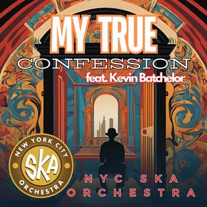 My True Confession (feat. Kevin Batchelor)