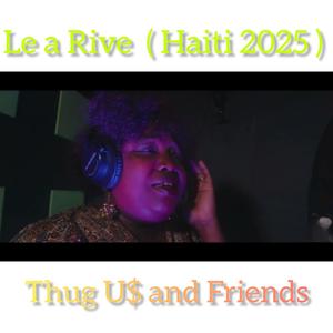 Le a Rive (Haiti 2025) (Explicit)