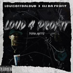 Loud 4 Profit (feat. Eli Da Profit & Miiir) (Explicit)